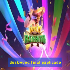 duskwood final explicado